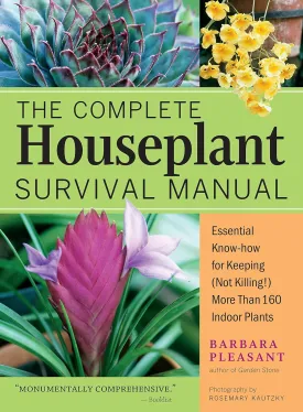 The Complete Houseplant Survival Manual: Essential Gardening Know-how for Keeping (Not Killing!) More Than 160 Indoor Plants Paperback  November 8, 2022